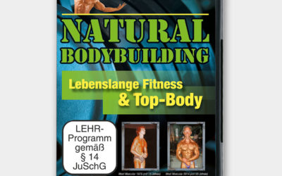 Natural Bodybuilding – Lebenslange Fitness & Top-Body